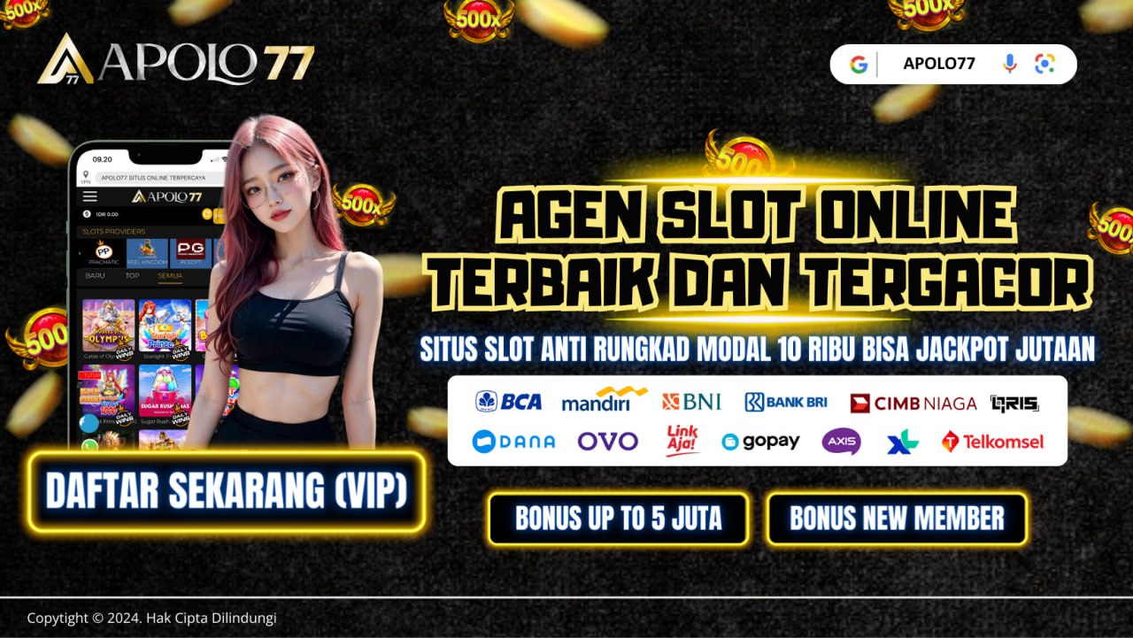 APOLO77 LINK AGEN SLOT GACOR BONUS NEW MEMBER 100% CASH